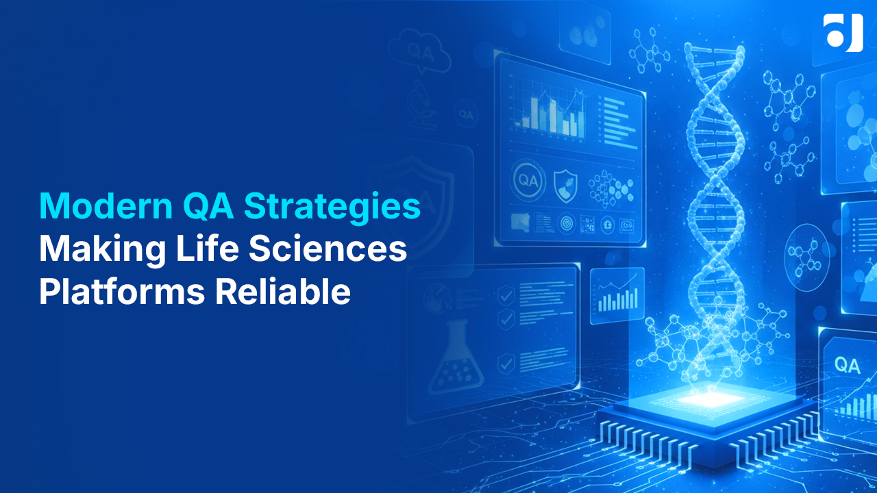 Modern-QA-Strategies-Making-Life-Sciences-Platforms-Reliable