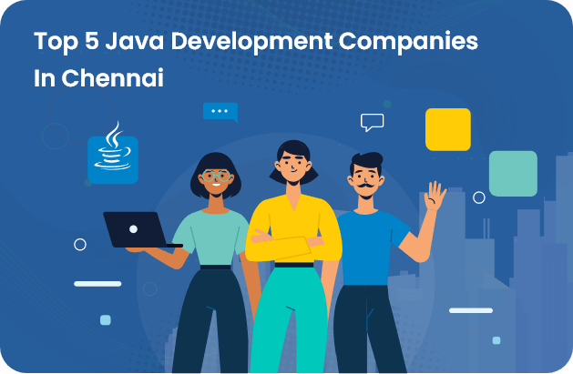 Top 5 Java Development Companies In Chennai