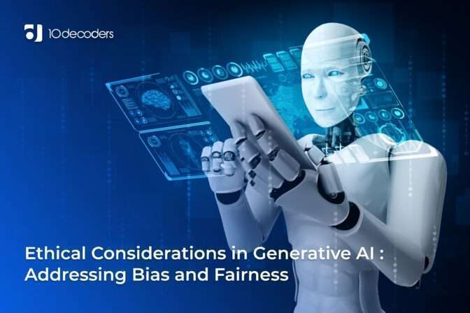Ethical Considerations in Generative AI: Addressing Bias and Fairness