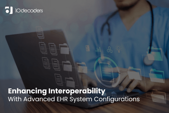 Enhancing Interoperability with Advanced EHR System Configurations
