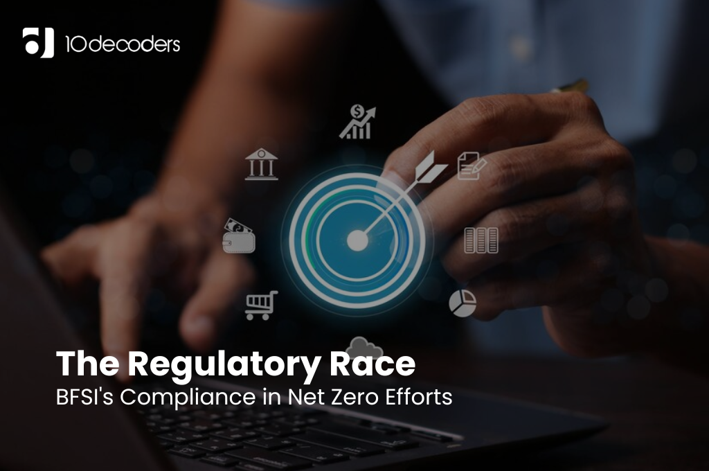 The Regulatory Race: BFSI’s Compliance in Net Zero Efforts