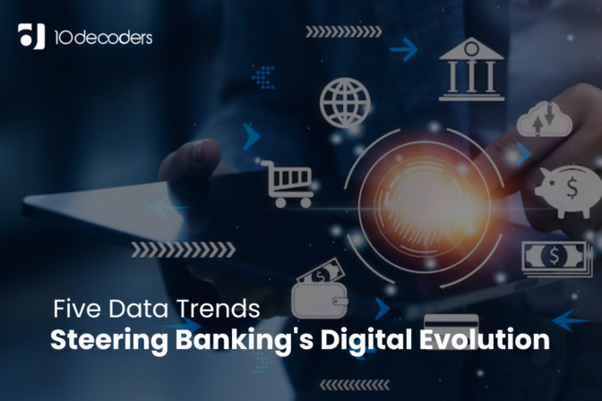 Five Data Trends Steering Banking’s Digital Evolution