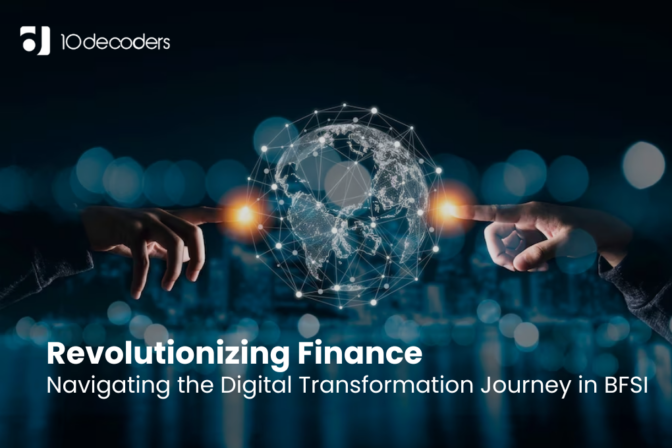 Revolutionizing Finance: Navigating the Digital Transformation Journey in BFSI