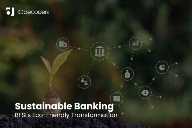 Sustainable Banking: BFSI’s Eco-Friendly Transformation