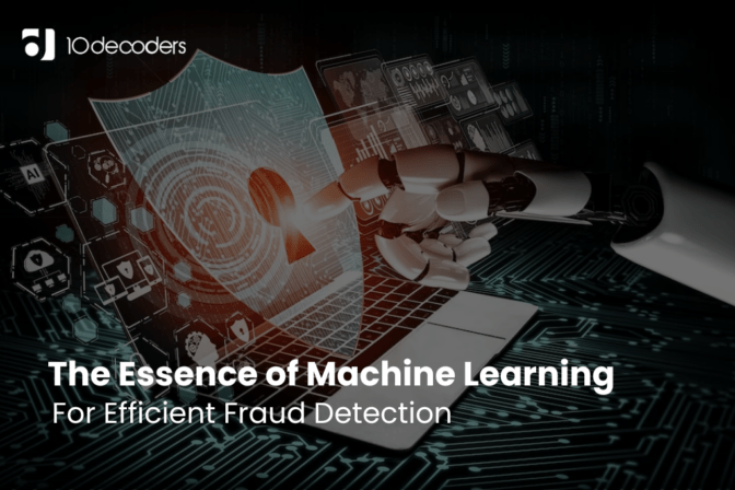 The Essence of Machine Learning for Efficient Fraud Detection