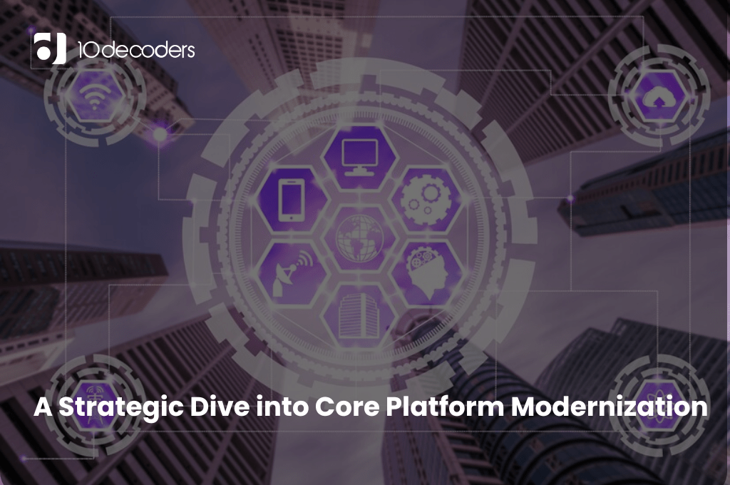 A Strategic Dive into Core Platform Modernization