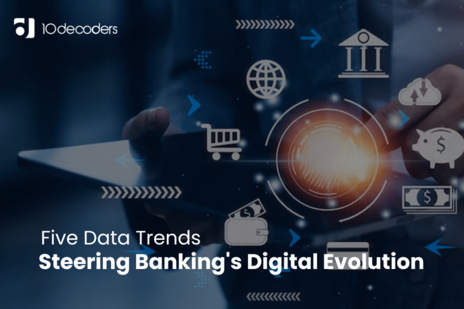Five Data Trends Steering Banking’s Digital Evolution
