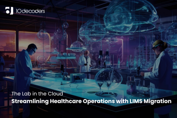 The Lab in the Cloud: Streamlining Healthcare Operations with LIMS Migration