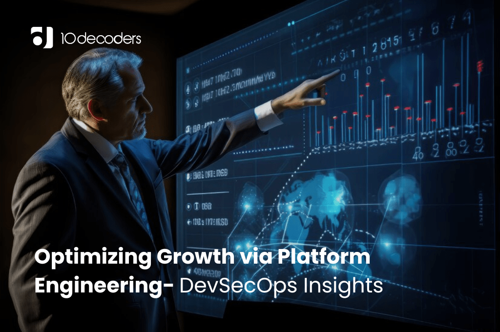 Optimizing Growth via Platform Engineering- DevSecOps Insights