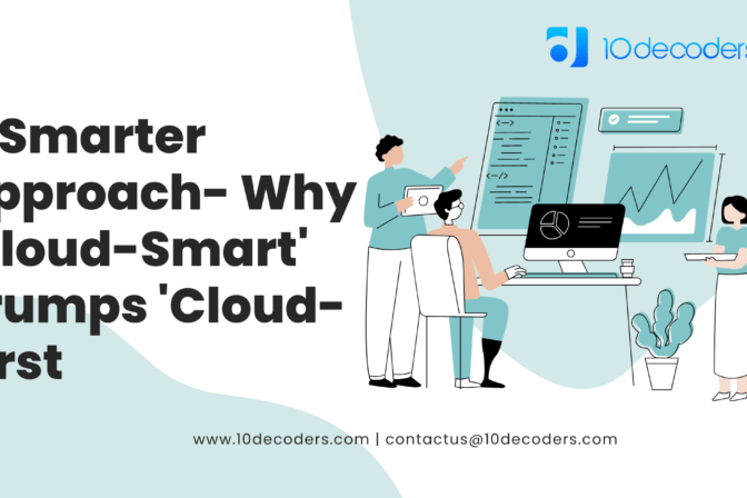 A Smarter Approach- Why ‘Cloud-Smart’ Trumps ‘Cloud-First