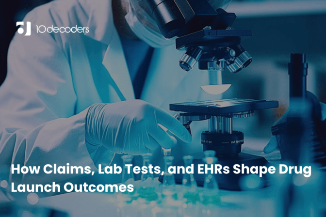 How Claims, Lab Tests, and EHRs Shape Drug Launch Outcomes