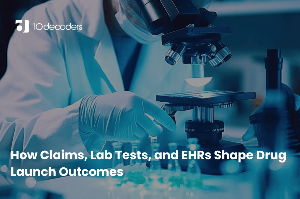 How Claims, Lab Tests, and EHRs Shape Drug Launch Outcomes