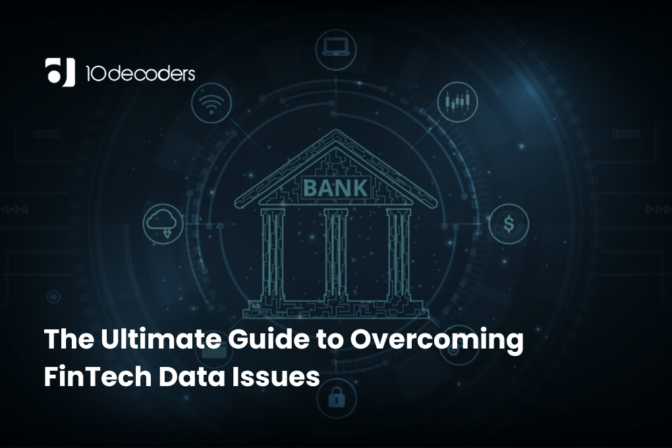 The Ultimate Guide to Overcoming FinTech Data Issues