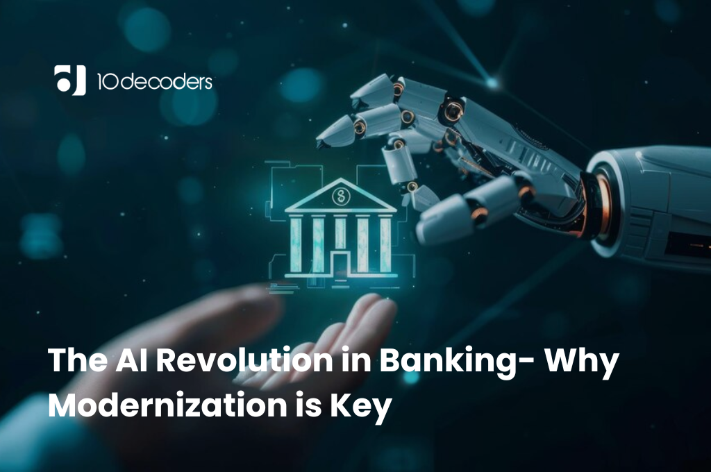 The AI Revolution in Banking- Why Modernization is Key