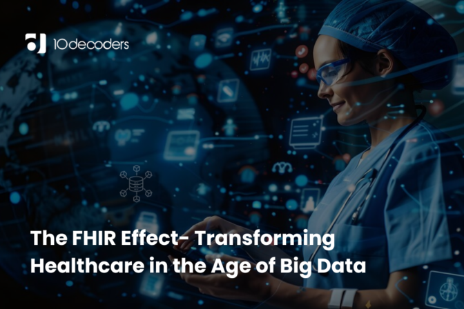 The FHIR Effect- Transforming Healthcare in the Age of Big Data