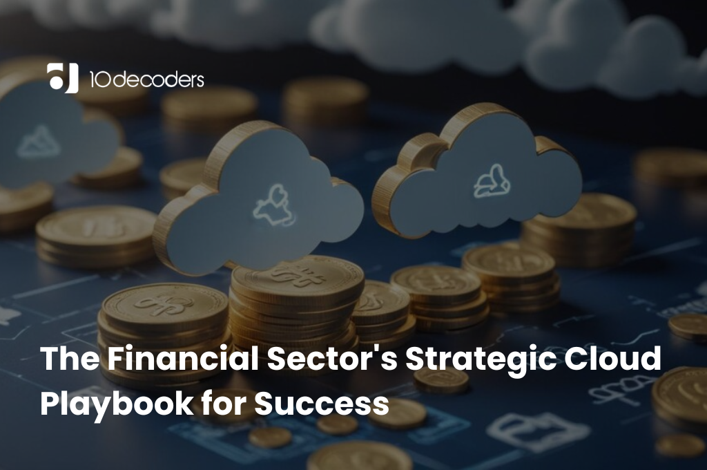 The Financial Sector's Strategic Cloud Playbook for Success