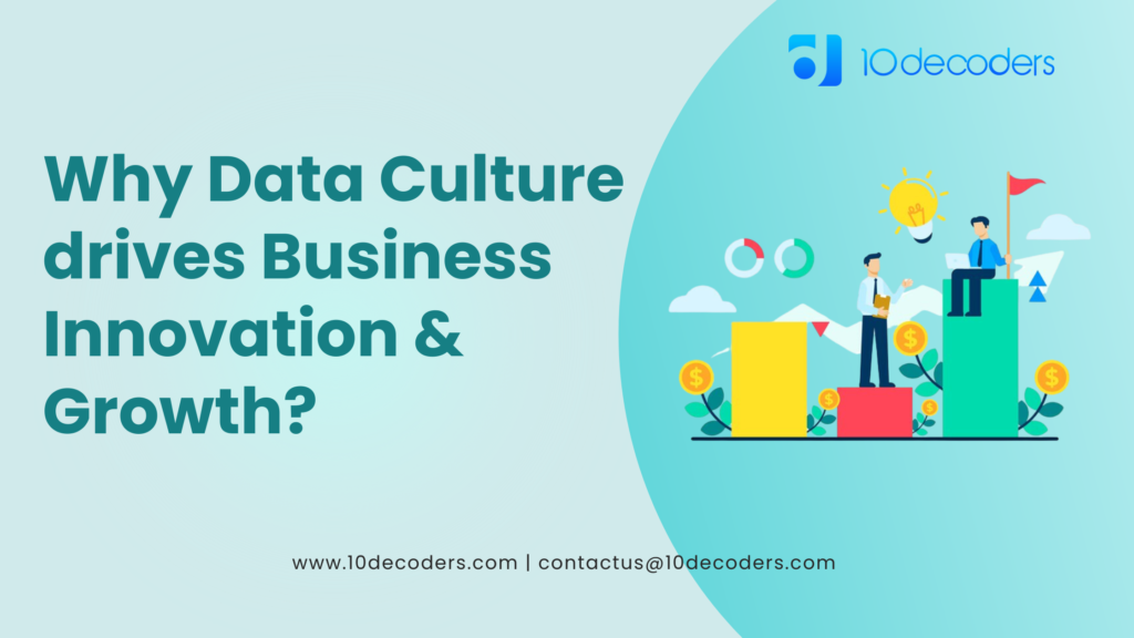 Why Data Culture drives Business Innovation & Growth