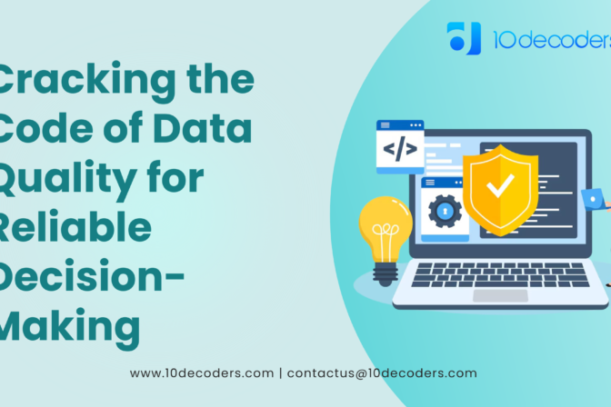 Cracking the Code of Data Quality for Reliable Decision-Making