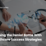 Winning the Denial Battle With Healthcare Success Strategies