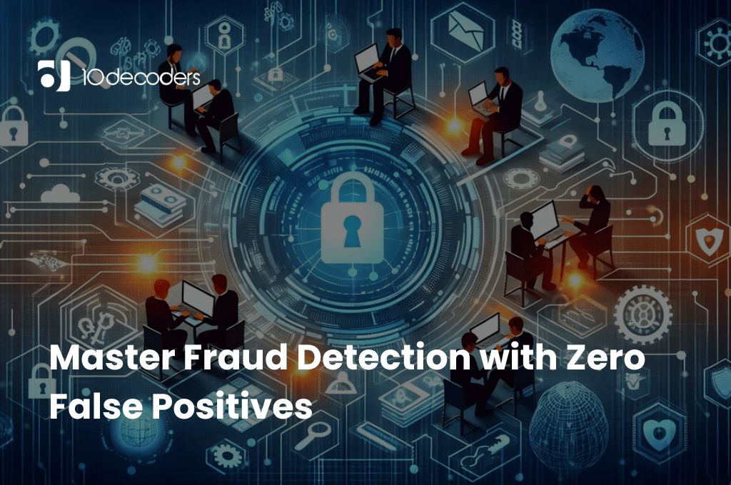 Master Fraud Detection with Zero False Positives