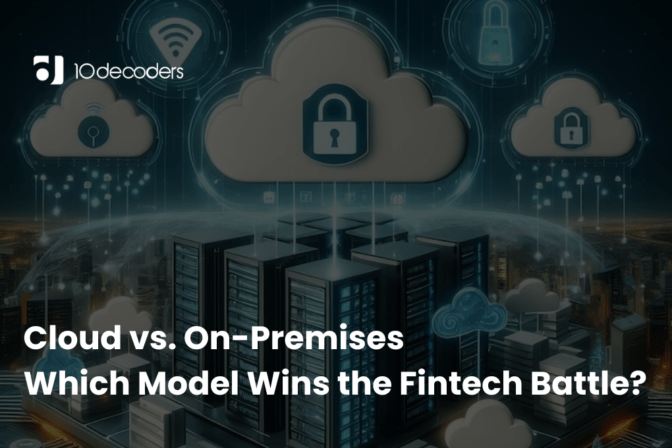 Cloud vs. On-Premises- Which Model Wins the Fintech Battle?