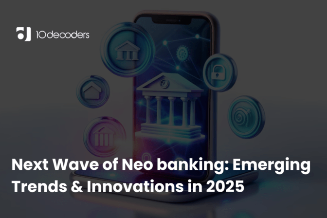 Next Wave of Neobanking: Emerging Trends & Innovations in 2025