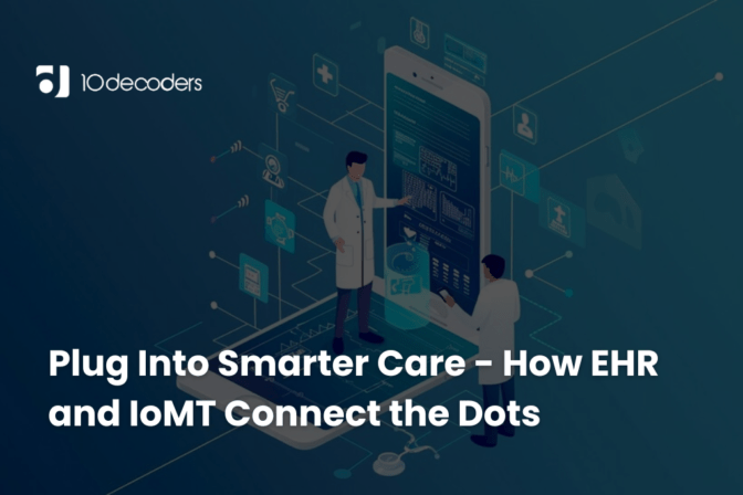 Plug Into Smarter Care- How EHR and IoMT Connect the Dots