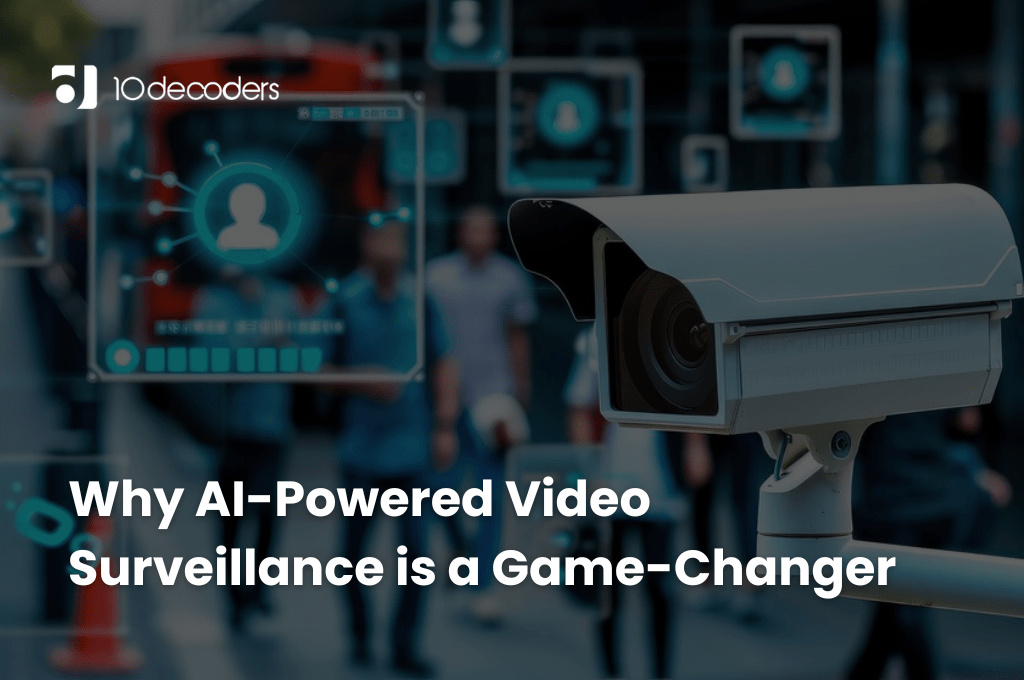 Why AI-Powered Video Surveillance is a Game-Changer