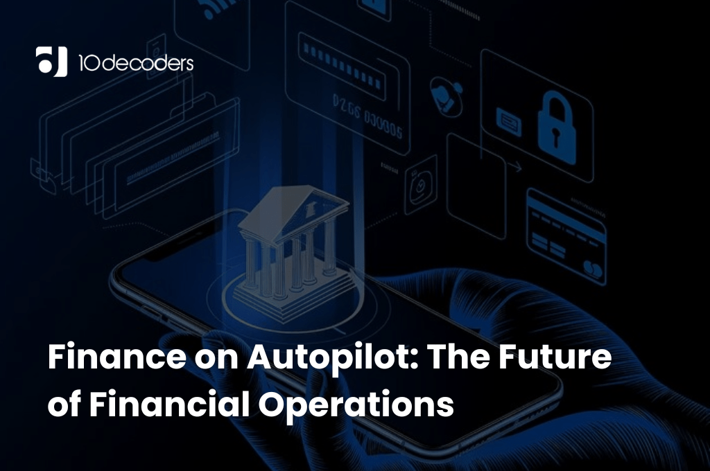 Finance on Autopilot The Future of Financial Operations