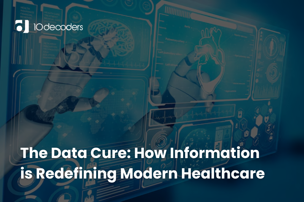 The Data Cure How Information is Redefining Modern Healthcare