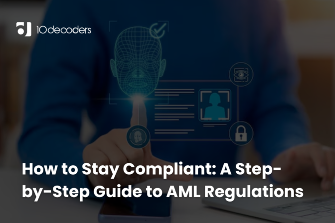 How to Stay Compliant: A Step-by-Step Guide to AML Regulations