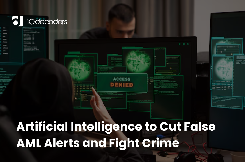 Artificial Intelligence to Cut False AML Alerts and Fight Crime